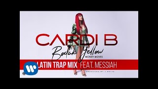 Cardi B - Bodak Yellow Latin Trap Mix feat. Messiah [ Audio]
