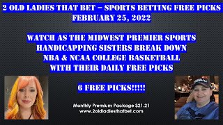 Free Sports Betting Picks for Today 2/25/22 NCAA Basketball & NBA 2 Old Ladies That Bet - Subscribe