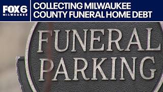 Milwaukee County funeral home debt, officials move to collect fees | FOX6 News Milwaukee