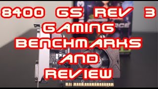 The 8400 GS Rev 3: Gaming Benchmarks and Review