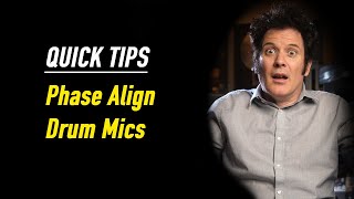 QUICK TIPS - Phase Align Your Drum Mics - Produce Like a Pro Clips