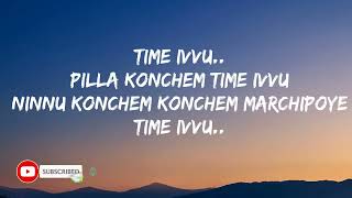 Time ivvu pilla Lyrics   18 Pages movie songs    Nikhil,Anupama   18pages song time ivvu pilla song