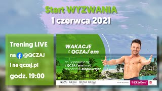 Trening na start - WAKACJE z QCZAJ'em