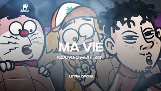 kidd Keo - Ma Vie feat. Yay (Bienvenidos a YONKILAND) (Lyric ) | CantoYo