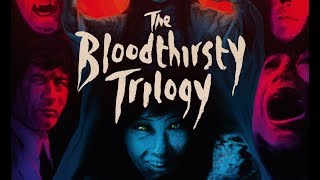 The Bloodthirsty Trilogy - The Arrow Video Story