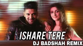 Ishare tere (remix) //Guru Randhawa // New Dj Badshah