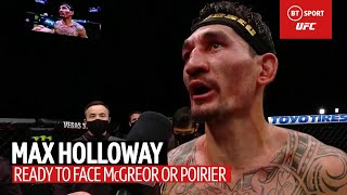 Max Holloway ready to face Conor McGregor or Dustin Poirier after stunning performance!