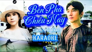 KARAOKE _ BẾN PHÀ CHIỀU NAY | PHI BẰNG _ Ngày xưa tôi với em còn thơ..trên bến phà này..bao kỷ niệm