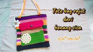 Tote bag rajut cantik dari benang sisa || super mudah untuk pemula