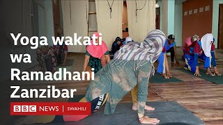 Yoga  wakati wa Ramadhan yapata umaarufu Zanzibar