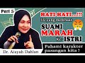 HATI-HATI ..!!! Ini yang menyebabkan SUAMI marah ke ISTRI ││ Dr Aisyah Dahlan