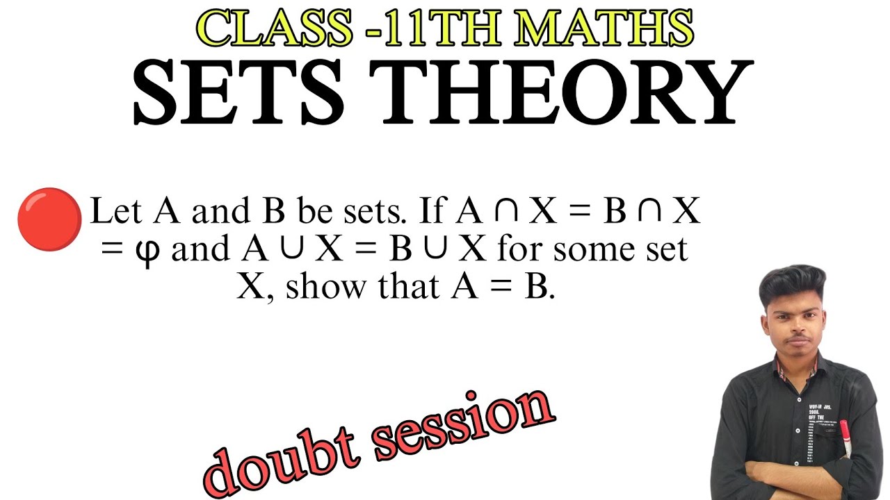 Let A And B Be Sets. If A∩X=B∩X=φ And A∪X=B∪X For Some Set X, Show That ...