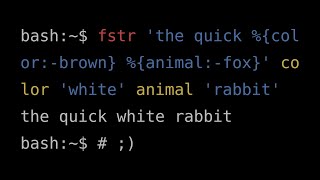 [Bash scripting] fstr: like printf but with named placeholders and more