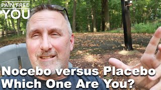 Nocebo versus Placebo  -  Which Are You?