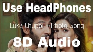 8D Audio | Luka Chuppi - Photo song | 8D MUSIC India