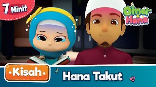 Kisah Omar & Hana | Hana Takut