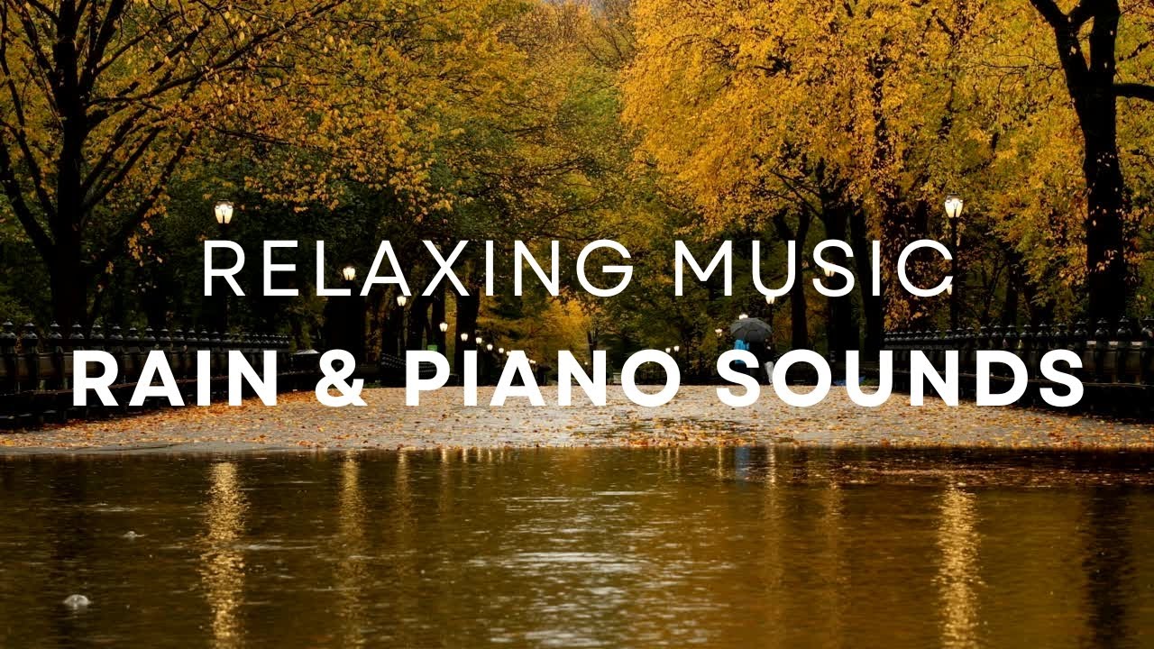 1 Deep Focus Relaxing Music Rain Piano Sound Youtube