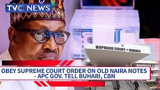 Obey Supreme Court Order On Old Naira Notes - APC Governors Tell Buhari, CBN