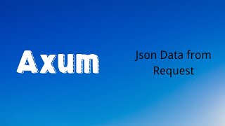 Axum | Get Json Data from Request | Rust | Tutorial 07