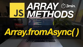 JavaScript Array Methods in Minutes: Array.fromAsync( ) — 3 EXAMPLES!
