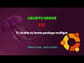 UBUNTU FIX: E: Unable to locate package multiget