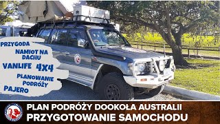 Dookoła AUSTRALII |Etap 0/21| Plan podróży. Wyposażenie samochodu 4x4 | Dobrze Pojechane