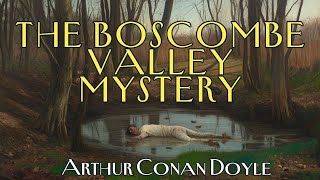 The Boscombe Valley Mystery by Arthur Conan Doyle