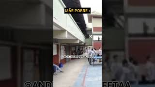 A RICA QUANDO BATEM NO FILHO DELA NA ESCOLA/ A POBRE