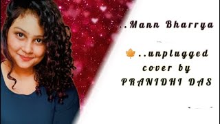 Mann Bharrya 2.0 |Shershaah|Unplugged female cover pranidhi das|B Praak |Jaani|Sidharth, Kiara