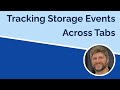 Understanding JavaScript Storage Events