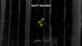 Matt Walden - Yellow Rose [Official Audio]