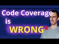 You should NOT focus on Code Coverage