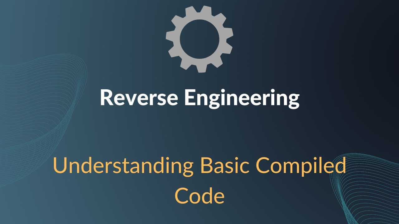 Introduction To Reverse Engineering - Understanding Basic Compiled Code ...