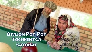 Otajon Pot-Pot - Toshkentga sayohat | Отажон Пот-Пот - Тошкентга саёхат