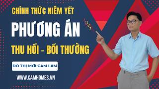 NIÊM YẾT DỰ THẢO PHƯƠNG ÁN THU HỒI BỒI THƯỜNG TẠI KĐT MỚI CAM LÂM - PK3 - BÃI GIẾNG 3 CAM LÂM