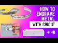 How to Engrave Metal with a Cricut Maker - Easy Cuff Bracelets