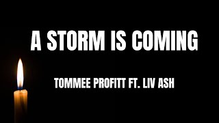 Lyrics - "A Storm Is Coming" by Tommee Profitt ft. Liv Ash