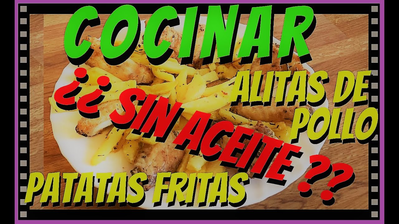 ALITAS De POLLO Con PATATAS En FREIDORA DE AIRE SIN Casi ACEITE - YouTube