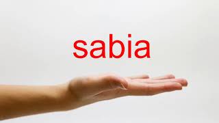 How to Pronounce sabia - American English