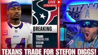 Titan Anderson is LIVE! 🔴 HOUSTON TEXANS TRADE BILLS FOR STEFON DIGGS! Tennessee Titans vs Texans