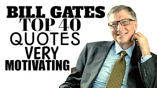 TOP 40 VERY MOTIVATING QUOTES FROM BILL GATES || CEO MICROSOFT