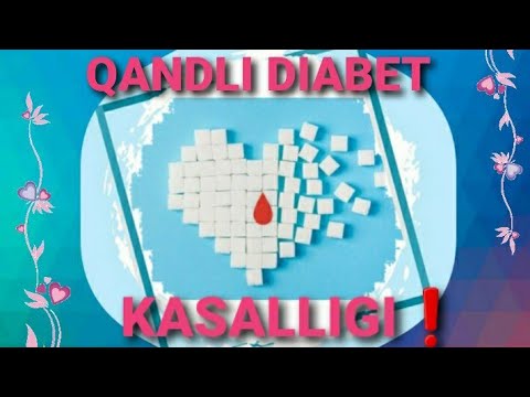 Qandli Diabet Kasalligi Alomatlari Va Davolash Usullari - YouTube