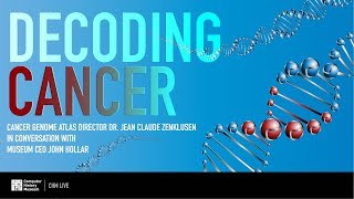 CHM Live | Decoding Cancer