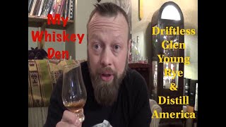 Ep001: Driftless Glen Young Rye/Distill America