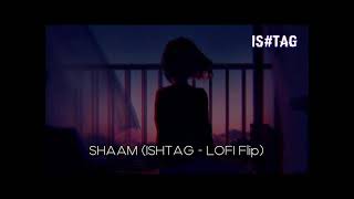 Sham - (ISHH LOFI Flip) Aisha | Javed Akhtar | Amit Trivedi | Nikhil D'Souza