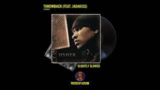 Usher - Throwback (feat. Jadakiss) [Slightly Slowed]
