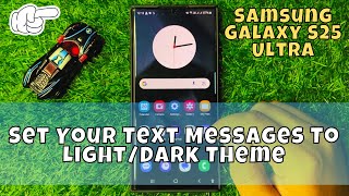 How to Set Your Text Messages To Light/Dark Theme Samsung Galaxy S25 Ultra