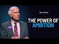 THE POWER OF AMBITION | The Best Motivational Speech Compilation Jim Rohn