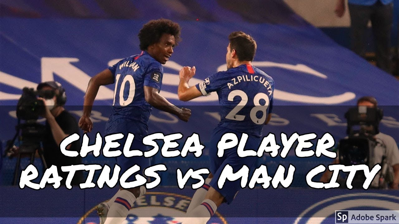 CHELSEA PLAYER RATINGS AGAINST MAN CITY - YouTube