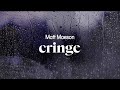 matt maeson - cringe (lyrics)